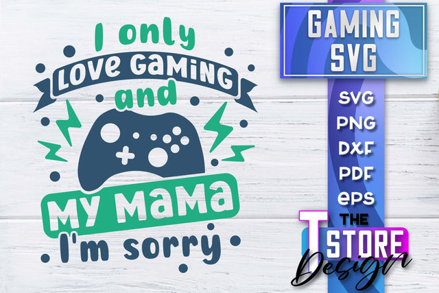 Gaming SVG Design | Gamer Quotes SVG | Funny Sayings SVG SVG The T Store Design 