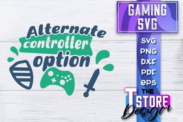 Gaming SVG Design | Gamer Quotes SVG | Funny Sayings SVG SVG The T Store Design 