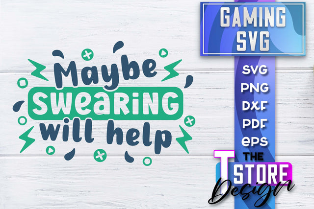 Gaming SVG Design | Gamer Quotes SVG | Funny Sayings SVG SVG The T Store Design 