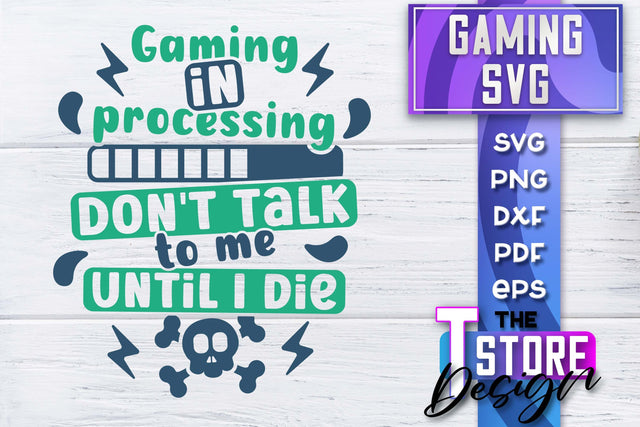 Gaming SVG Design | Gamer Quotes SVG | Funny Sayings SVG SVG The T Store Design 