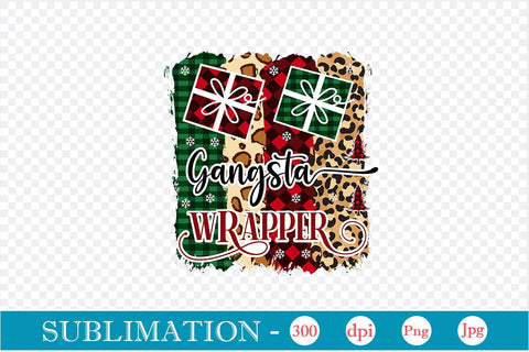 Gangsta Wrapper Sublimation Design, Christmas Sublimation Design, Christmas PNG Design, SVGs,Quotes and Sayings,Food & Drink,On Sale, Print & Cut Sublimation DesignPlante 503 