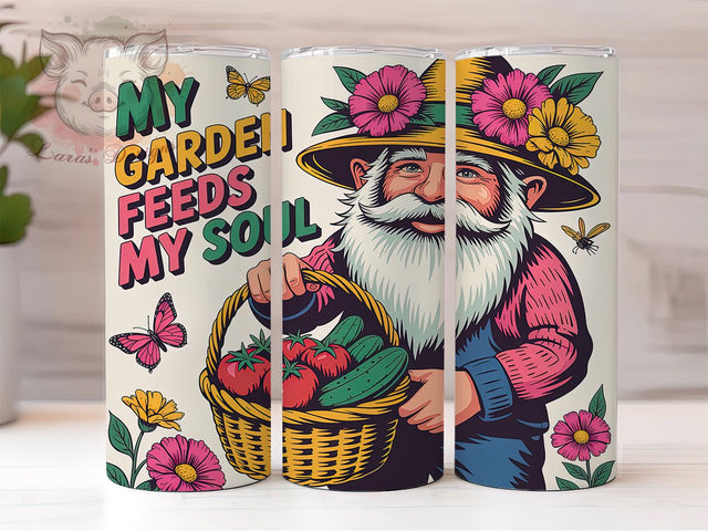 Garden Feeds Soul 20oz Tumbler, My Garden Feeds My Soul Quote, Garden Wrap Design, Cute Gnome Sublimation, 20oz Tumbler Wrap, Sublimation Design PNG, Rustic Garden Gift Sublimation Lara' s Designs 