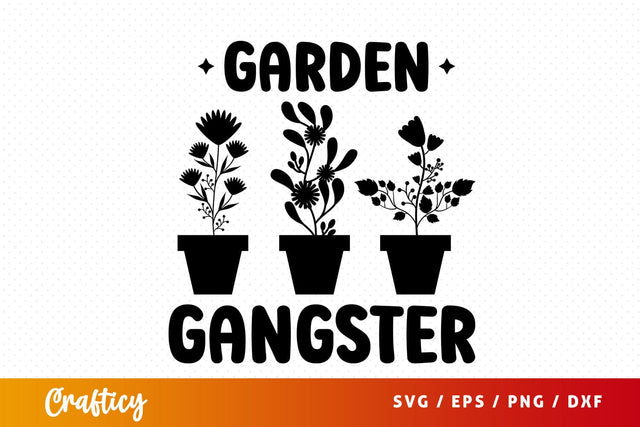 Garden gangster SVG Design SVG Designangry 