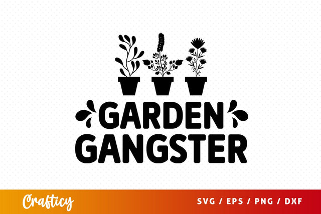Garden gangster SVG Design SVG Designangry 