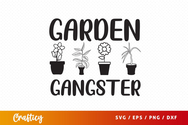 Garden gangster SVG Design SVG Designangry 