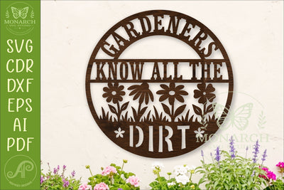 Gardeners Know All The Dirt Sign, Funny Gardening Wall Art SVG APInspireddesigns 