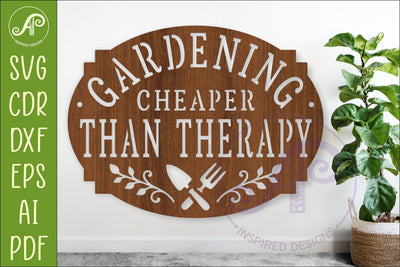 Gardening Is Cheaper Than Therapy Sign, Funny Garden Decor SVG APInspireddesigns 