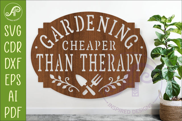 Gardening Is Cheaper Than Therapy Sign, Funny Garden Decor SVG APInspireddesigns 