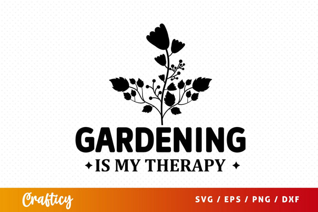 Gardening is my therapy SVG Design SVG Designangry 