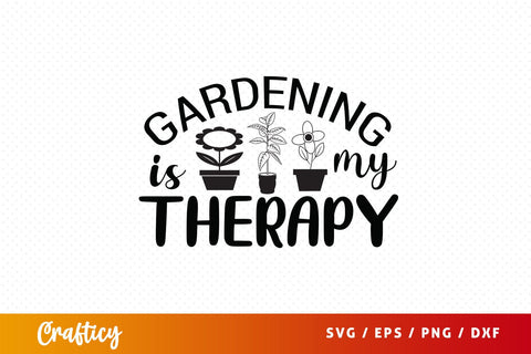 Gardening is my therapy SVG Design SVG Designangry 