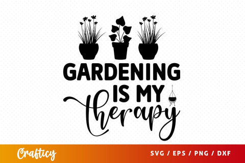 Gardening is my therapy SVG Design SVG Designangry 