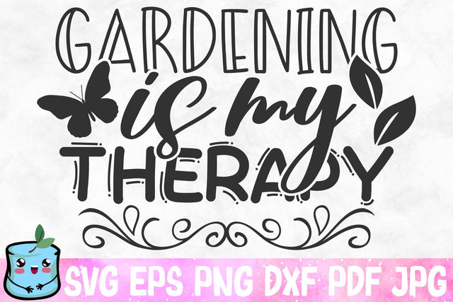 Gardening Is My Therapy SVG MintyMarshmallows 