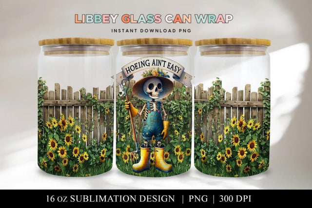 Gardening Skeleton Hoeing Ain't Easy Libbey Glass Can Wrap Sublimation BijouBay 