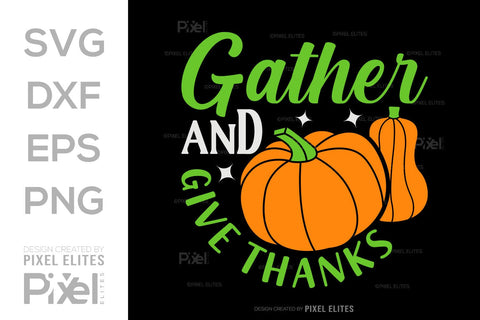Gather And Give Thanks SVG Thanksgiving Bundle Happy Autumn Hello Fall Thanksgiving Quote PET 00934 SVG ETC Craft 