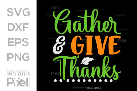 Gather And Give Thanks SVG Thanksgiving Bundle Happy Autumn Hello Fall Thanksgiving Quote PET 00934 SVG ETC Craft 