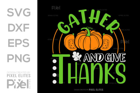Gather And Give Thanks SVG Thanksgiving Bundle Happy Autumn Hello Fall Thanksgiving Quote PET 00934 SVG ETC Craft 