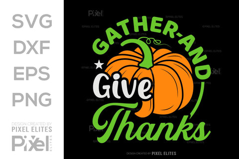 Gather And Give Thanks SVG Thanksgiving Bundle Happy Autumn Hello Fall Thanksgiving Quote PET 00934 SVG ETC Craft 
