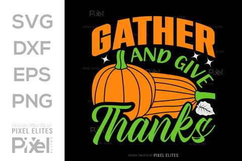 Gather And Give Thanks SVG Thanksgiving Bundle Happy Autumn Hello Fall Thanksgiving Quote PET 00934 SVG ETC Craft 