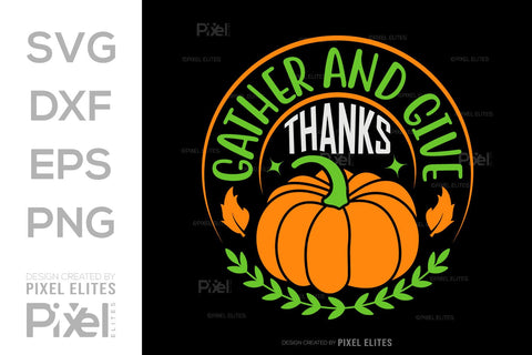 Gather And Give Thanks SVG Thanksgiving Bundle Happy Autumn Hello Fall Thanksgiving Quote PET 00934 SVG ETC Craft 
