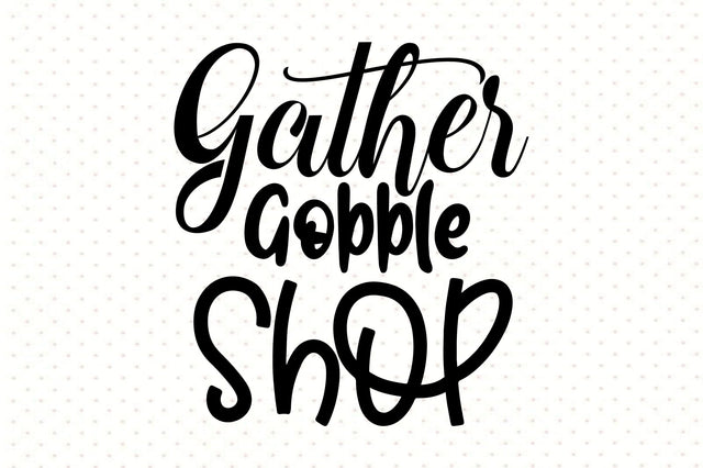 Gather Gobble Shop SVG orpitasn 