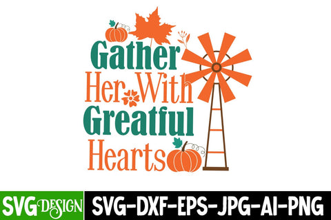 Gather Her With Greatful Hearts SVG Design, Fall Farmhouse SVG Cut File , Fall Farmhouse SVG Quotes , Fall SVG Cut File, Autumn SVG Cut File SVG BlackCatsMedia 