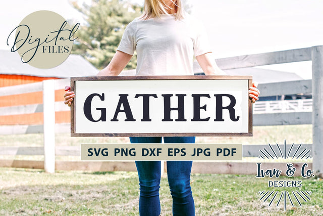 Gather SVG Files, Family Svg, Home Decor, Farmhouse Svg, Wall Art, Dining Room, Cricut Svg, Silhouette Designs, Digital Cut Files, Vinyl Designs, DXF PNG JPG (1685613954) SVG Ivan & Co. Designs 
