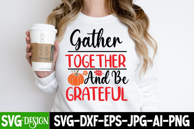 Gather Together And be Grateful SVG Cut File, Gather Together And be Grateful SVG Design, all Farmhouse SVG Cut File , Fall Farmhouse SVG Quotes , Fall SVG Cut File, Autumn SVG Cut File SVG BlackCatsMedia 