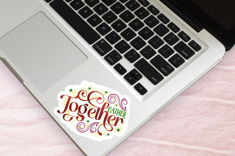 Gather together Sticker Design Sublimation Regulrcrative 