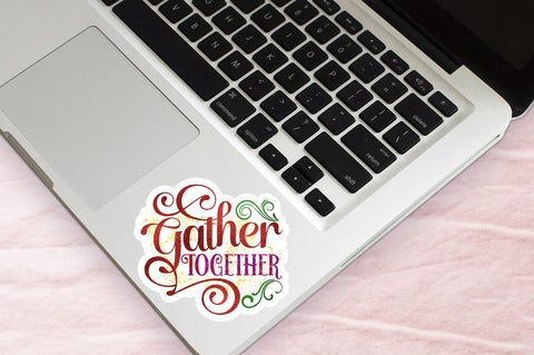 Gather together Sticker Design Sublimation Regulrcrative 