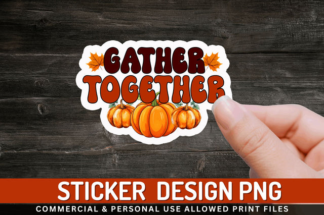 Gather together Stickers Design Sublimation Regulrcrative 