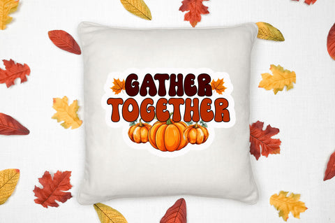 Gather together Stickers Design Sublimation Regulrcrative 