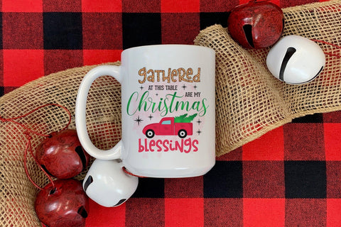 Gathered at This Table are My Christmas Blessings PNG Sublimation CraftLabSVG 
