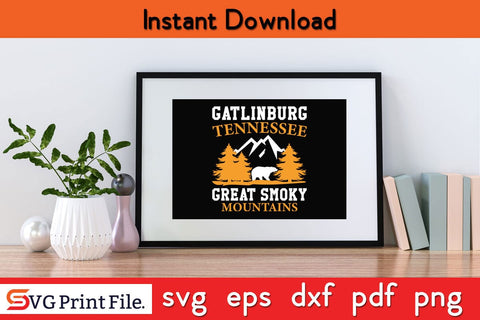 GATLINBURG TENNESSEE GREAT SMOKY MOUNTAINS Camping SVG PNG Craft Cut File SVG SVG Print File 