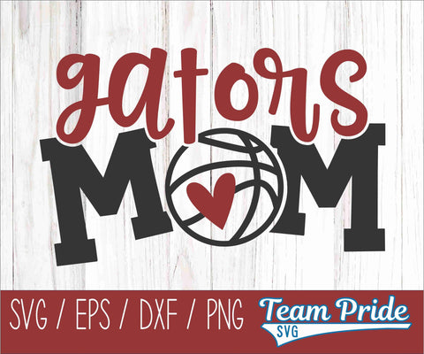 Gators Basketball Mom SVG Digital Download Printable - SVG, EPS, DXF, PNG SVG Team Pride SVG 