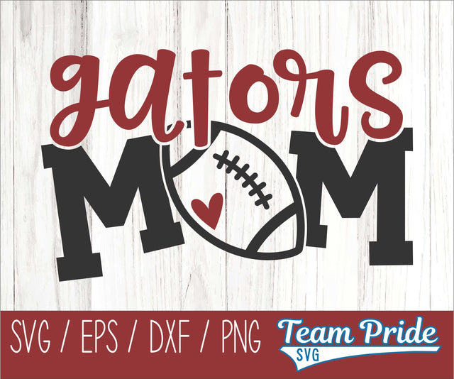 Gators Football Mom SVG Digital Download Printable - SVG, EPS, DXF, PNG SVG Team Pride SVG 