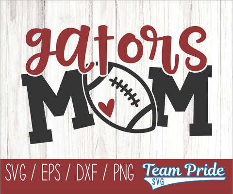 Gators Football Mom SVG Digital Download Printable - SVG, EPS, DXF, PNG SVG Team Pride SVG 