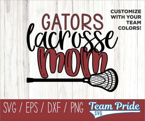 Gators Lacrosse Mom SVG Digital Download Printable - SVG, EPS, DXF, PNG SVG Team Pride SVG 
