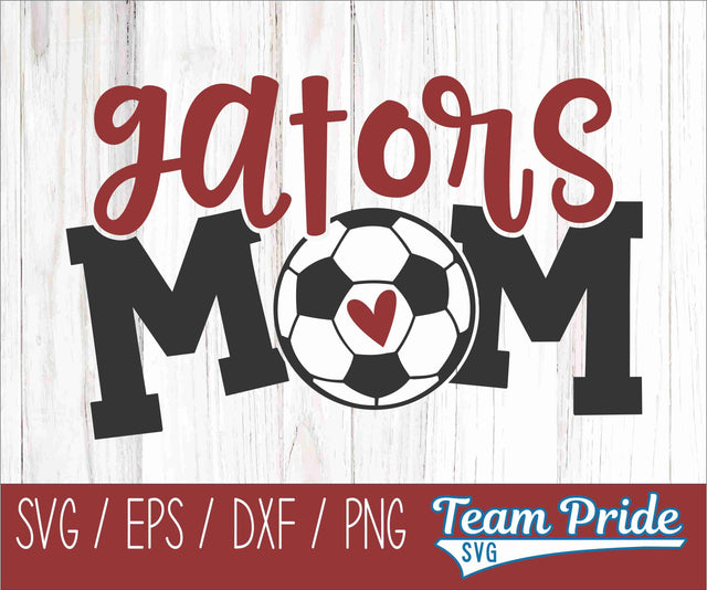 Gators Soccer Mom SVG Digital Download Printable - SVG, EPS, DXF, PNG SVG Team Pride SVG 