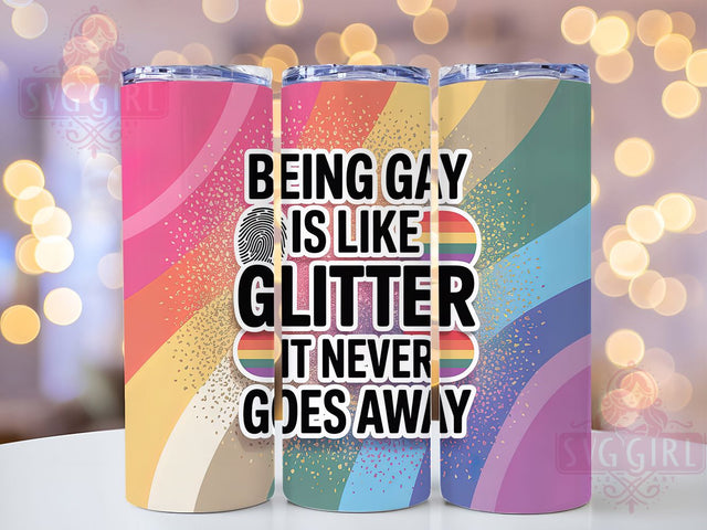 Gay Like Glitter 20oz Tumbler, Being Gay, Like Glitter, Never Goes Away, Tumbler Wrap, Sublimation Design, LGBTQ Pride Sublimation SvggirlplusArt 