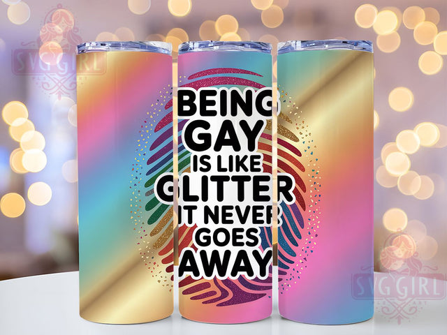 Gay Like Glitter 20oz Tumbler, Being Gay, Like Glitter, Never Goes Away, Tumbler Wrap, Sublimation Design, LGBTQ Pride Sublimation SvggirlplusArt 