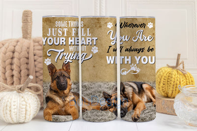 German Shepherd Dog Tumbler Cup I Will Always Be With You Cute Pet, German Shepherd Tumbler Wrap Dog Mom Seamless Sublimation PNG 20 oz Skinny Tumbler Sublimation Tumbler Design Sublimation BouDesign 