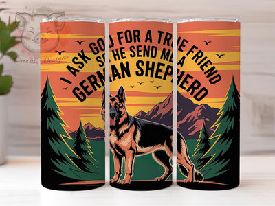 German Shepherd Friend 20oz Tumbler, Dog Lover, True Friend, Tumbler Wrap, Sublimation Design, Faith And Dog, 20oz Tumbler Sublimation Lara' s Designs 