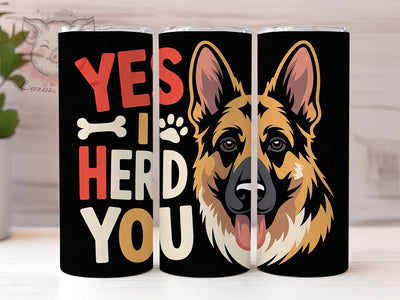 German Shepherd Herd 20oz Tumbler, Dog Lover, Herding Dog, Tumbler Wrap, Sublimation Design, Pet Humor, 20oz Tumbler Sublimation Lara' s Designs 