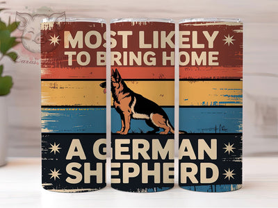 German Shepherd Home 20oz Tumbler, Dog Lover, Bring Home Dog, Tumbler Wrap, Sublimation Design, Pet Companion, 20oz Tumbler Sublimation Lara' s Designs 