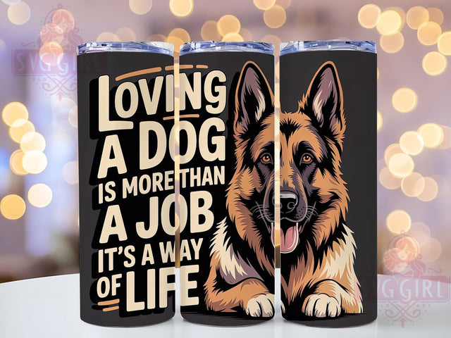 German Shepherd Life 20oz Tumbler, Dog Lover, Tumbler Wrap, Sublimation Design, Pet Life, Way Of Life, 20oz Tumbler Sublimation SvggirlplusArt 