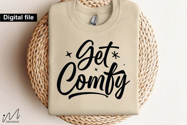 Get Comfy SVG, Cozy Quote SVG, Relaxing Mood Design, Digital Download, Cricut Cut File SVG Isabella Machell 