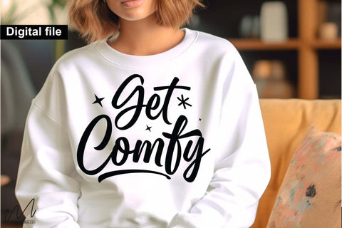 Get Comfy SVG, Cozy Quote SVG, Relaxing Mood Design, Digital Download, Cricut Cut File SVG Isabella Machell 