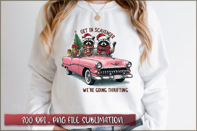 Get in scavenger we're going thrifting Sublimation Sublimation Shetara Begum 