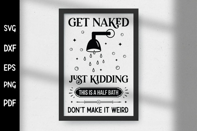 Get Naked Just Kidding - Funny Bathroom SVG SVG CraftLabSVG 