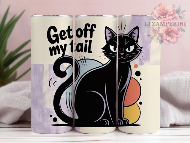 Get Off My Tail Quote 20oz Tumbler Wrap, Get Off My Tail, Cat Sublimation PNG, Humorous Cat Quote, 20oz Tumbler Wrap, Sarcastic Cat Design, Whimsical Cat Wrap Sublimation Li Zamperini 